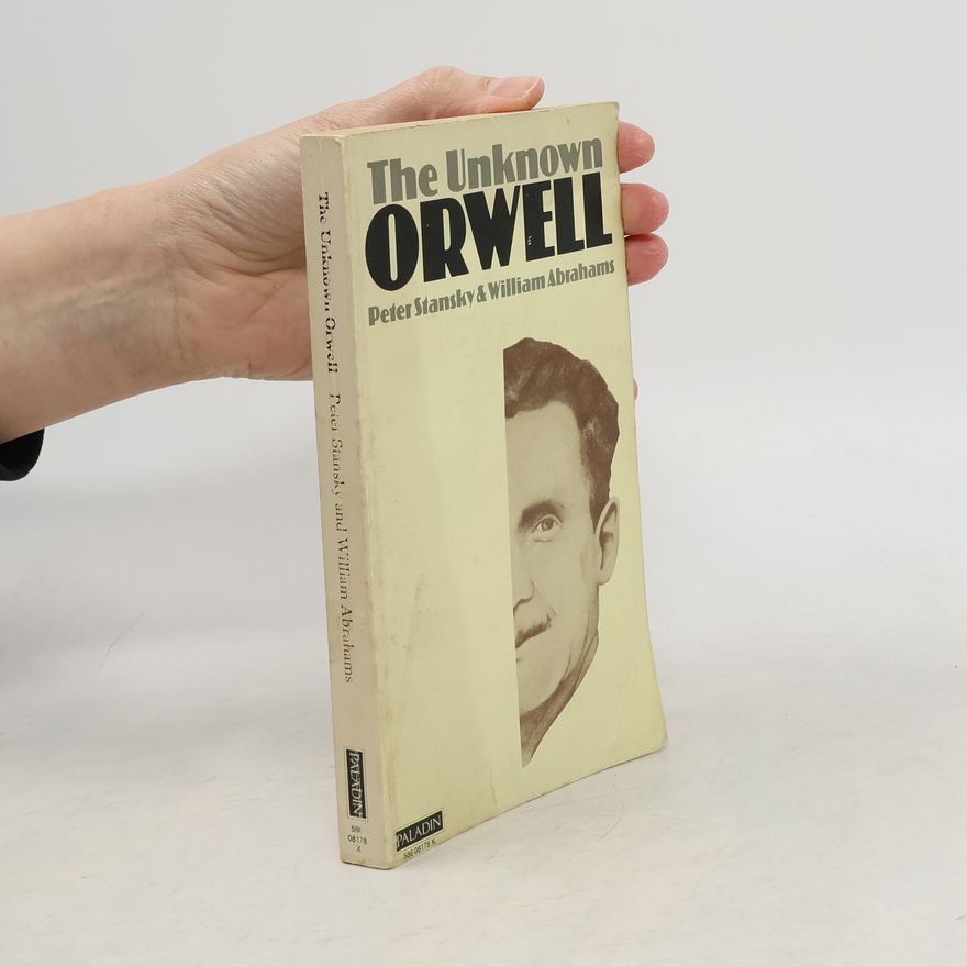 Professor Peter Stansky The Unknown Orwell
