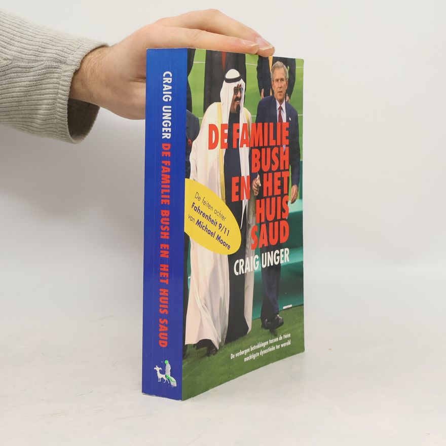 Craig Unger De familie Bush en het huis Saud