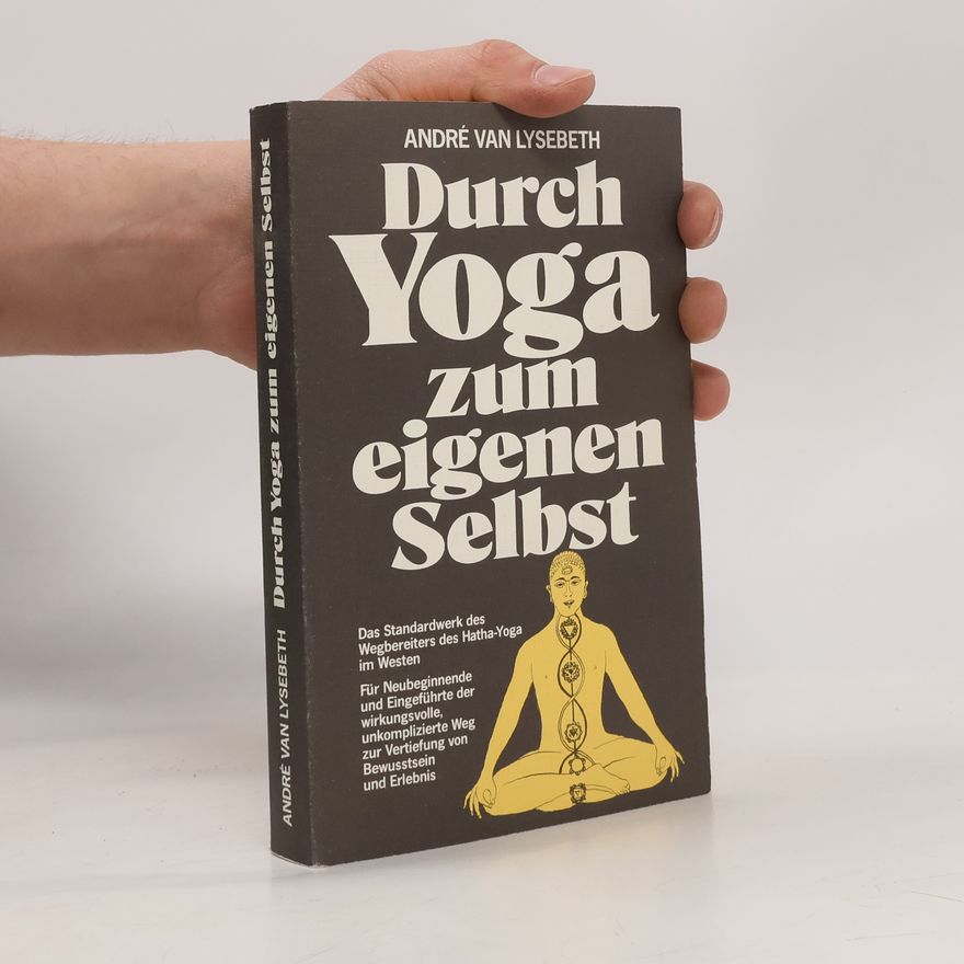 André Van Lysebeth Durch Yoga zum eigenen Selbst