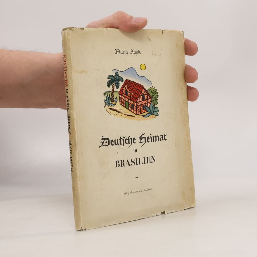 Maria Kahle Deutsche Heimat in Brasilien