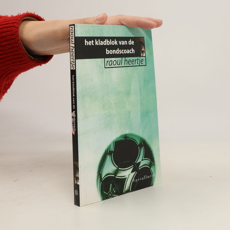 Raoul Heertje Het kladblok van de bondscoach