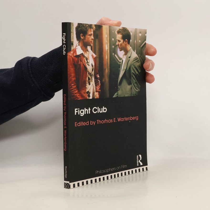 Thomas E. Wartenberg Philosophers on Film: Fight Club