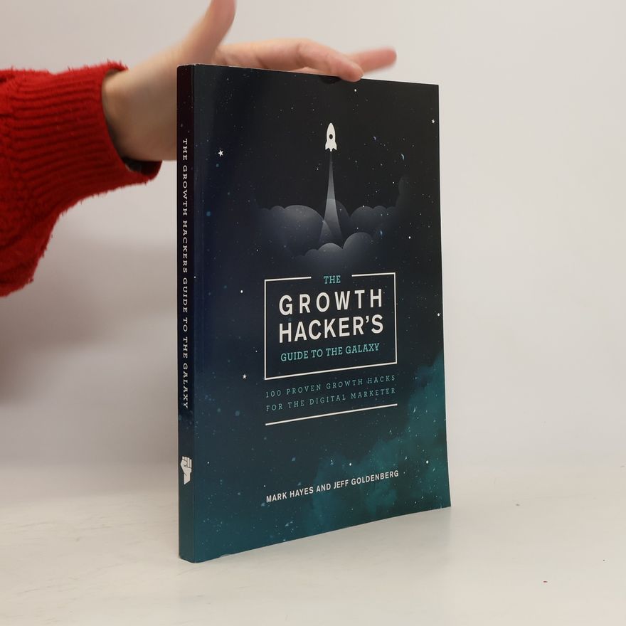 Jeff Goldenberg The Growth Hacker's Guide to the Galaxy