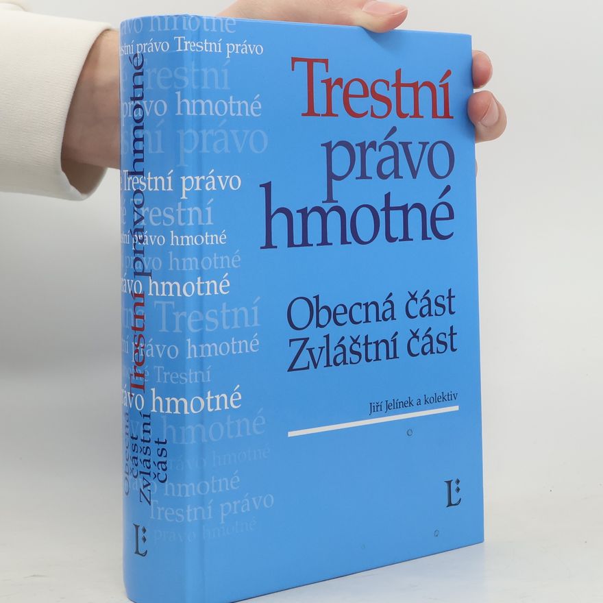 Kolektiv autorů Trestní právo hmotné : obecná část, zvláštní část