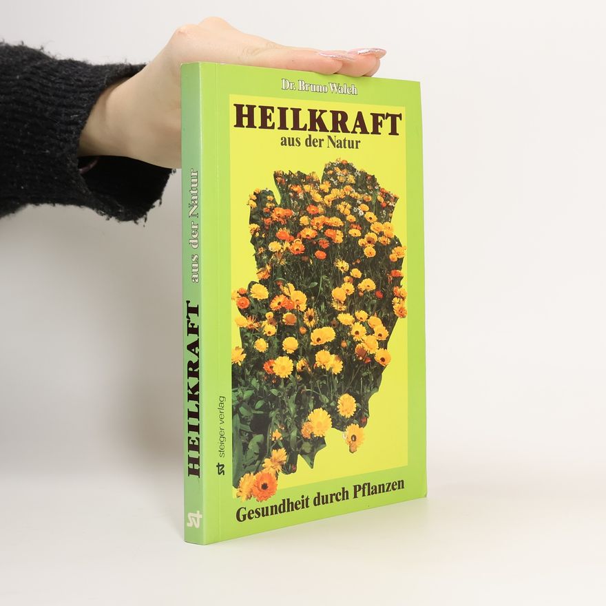 Bruno Walch Heilkraft aus der Natur