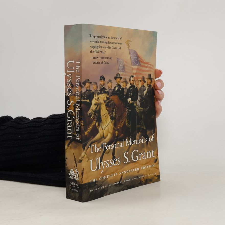 Ulysses S. Grant The Personal Memoirs of Ulysses S. Grant