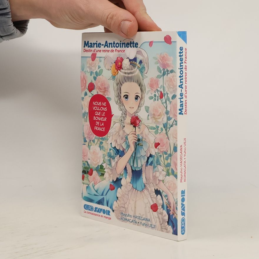Mayuho Hasegawa Marie-Antoinette, destin d'une reine de France