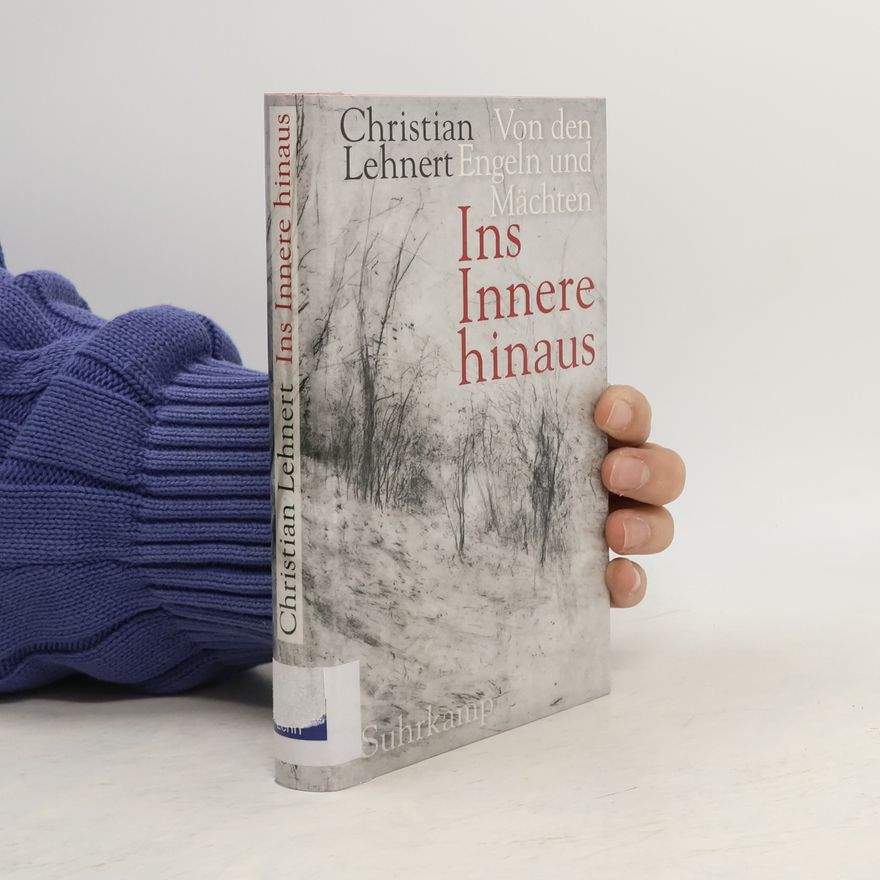 Christian Lehnert Ins Innere hinaus