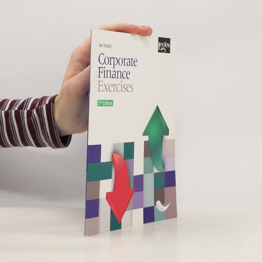 Jan Vlachý Corporate Finance Exercises - 2nd Edition