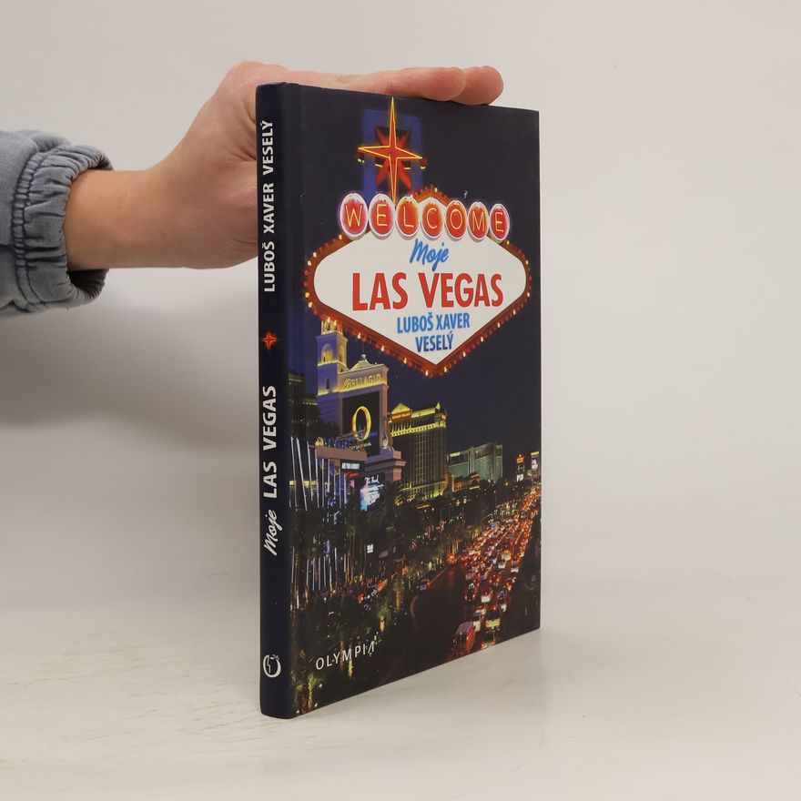 Luboš Veselý Moje Las Vegas aneb hlavní město zábavy