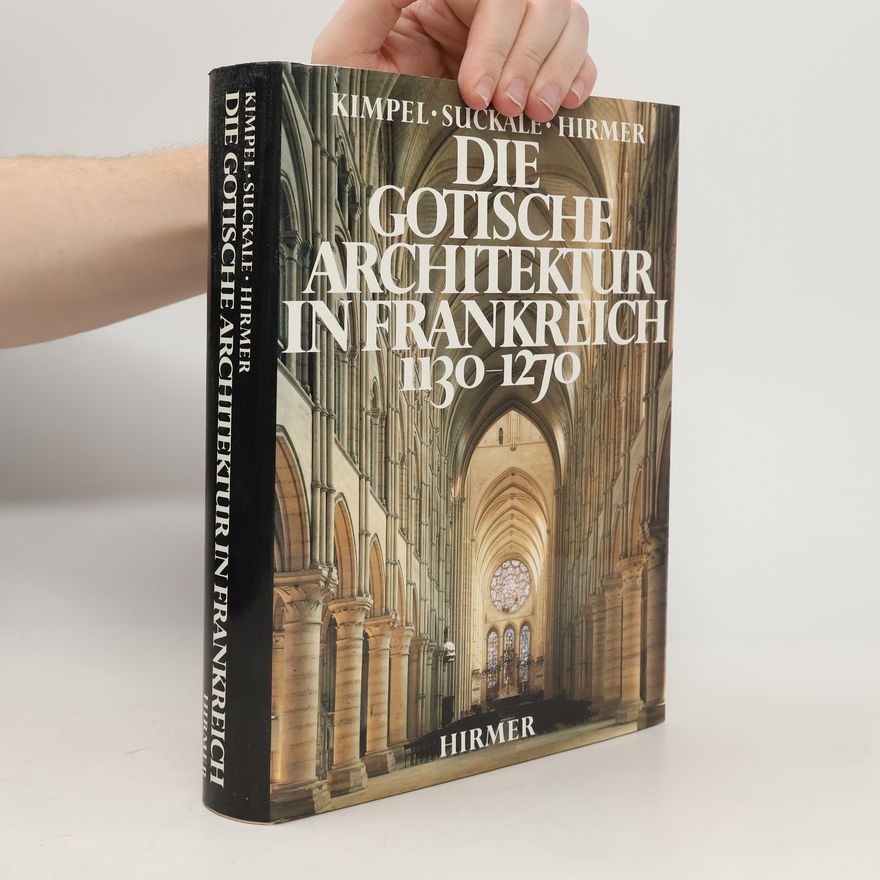 Dieter Kimpel Die gotische Architektur in Frankreich 1130-1270