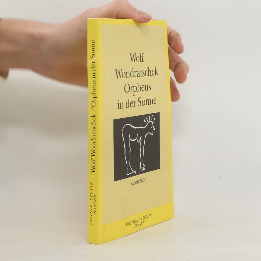 Wolf Wondratschek Orpheus in der Sonne. Gedichte