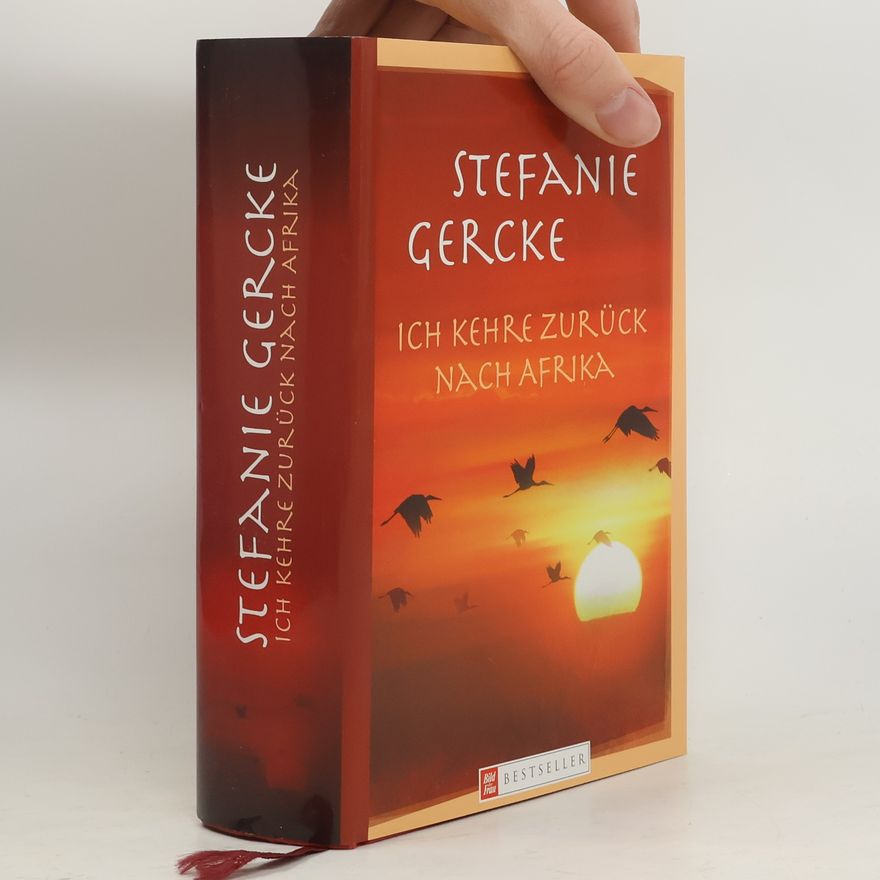 Stefanie Gercke Ich kehre zurück nach Afrika