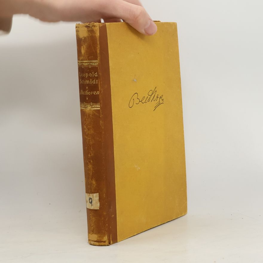 Leopold Schmidt Beethoven Werke und Leben