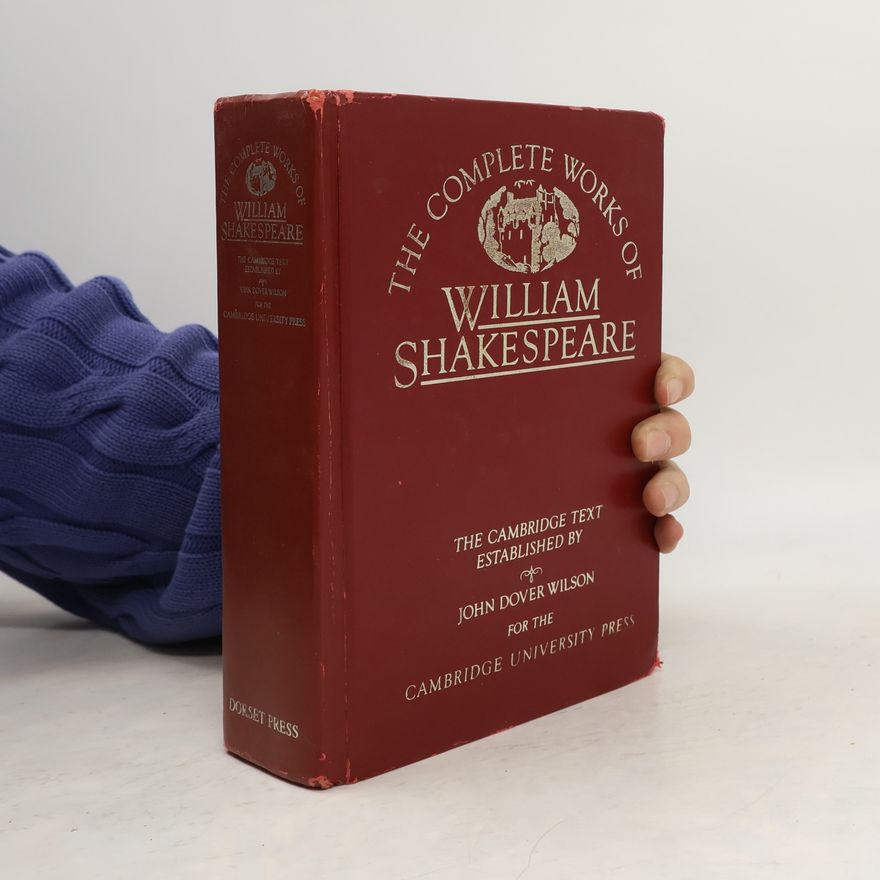 John Dover Wilson The Complete Works of William Shakespeare