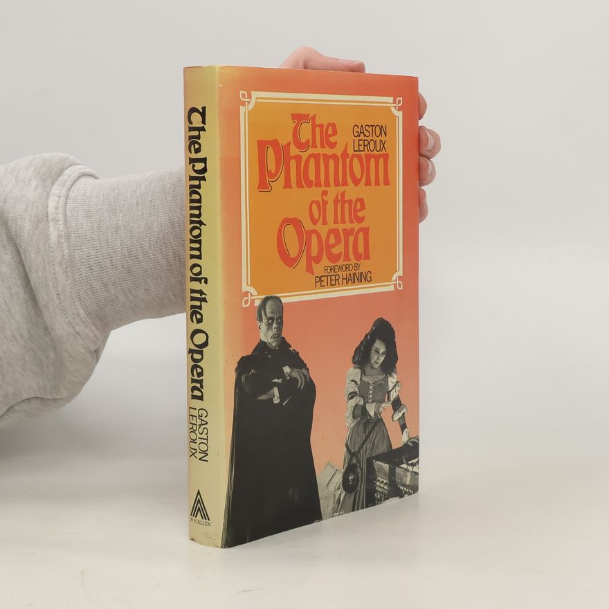 Gaston Leroux The Phantom of the Opera