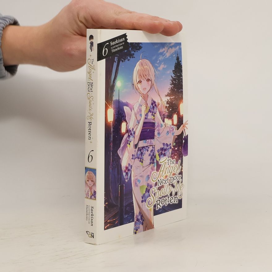Saekisan The Angel Next Door Spoils Me Rotten, Vol. 6