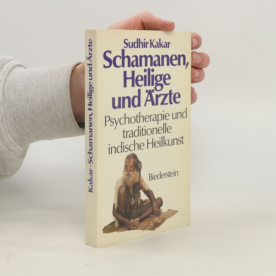Sudhir Kakar Schamanen, Heilige und Ärzte