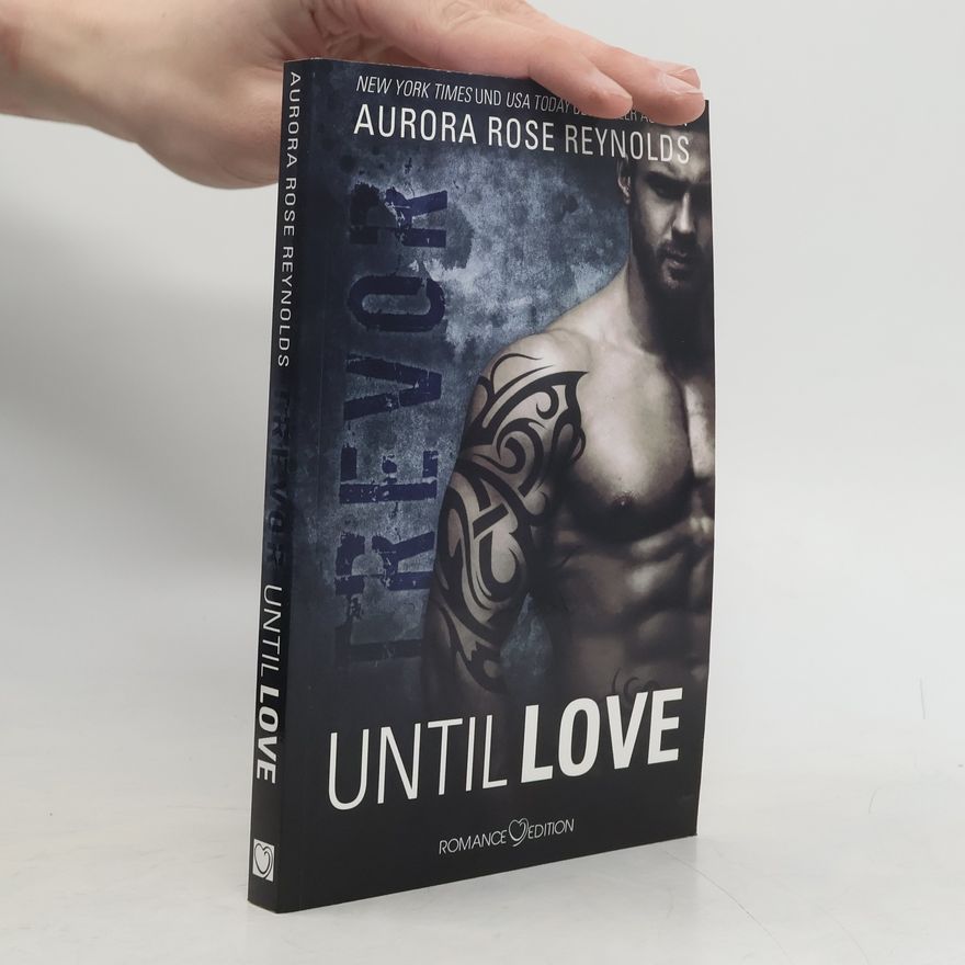 Aurora Rose Reynolds Until love - Trevor