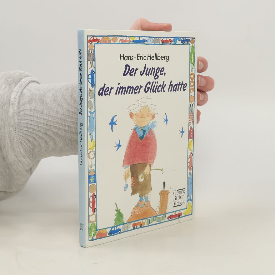 Hans-Eric Hellberg Der Junge, der immer Glück hatte