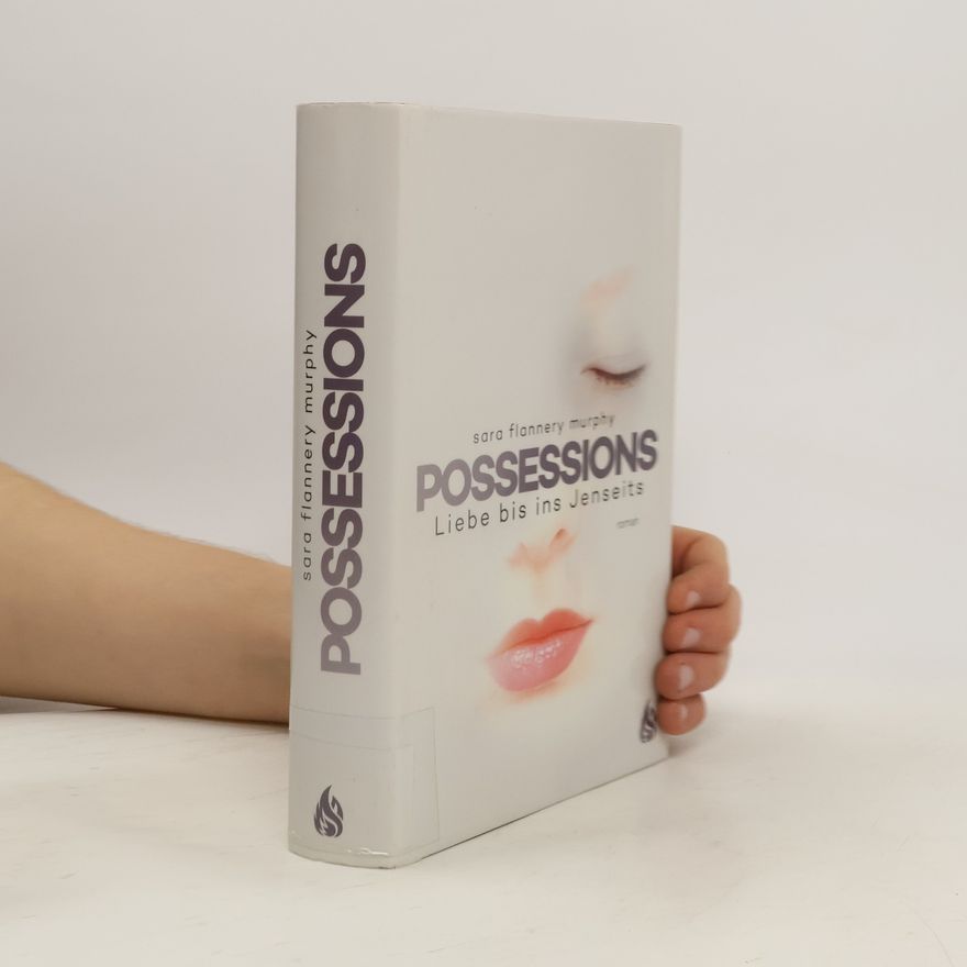 Sara Flannery Murphy Possessions - Liebe bis ins Jenseits