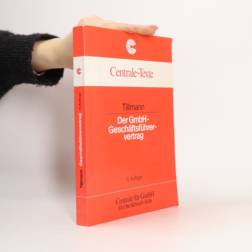 Bert Tillmann Centrale-Texte: Der GmbH-Geschäftsführervertrag