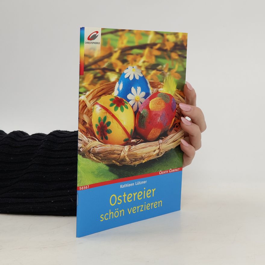 Kathleen Lützner Creativ Compact: Ostereier schön verzieren