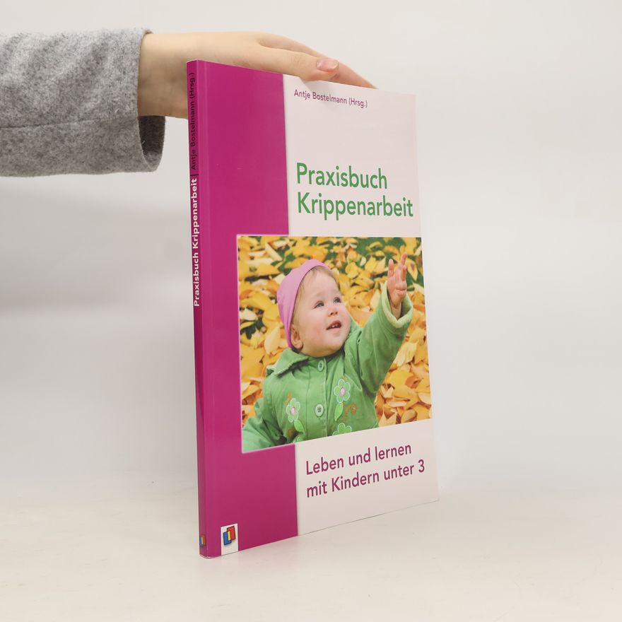 Antje Bostelmann Praxisbuch Krippenarbeit