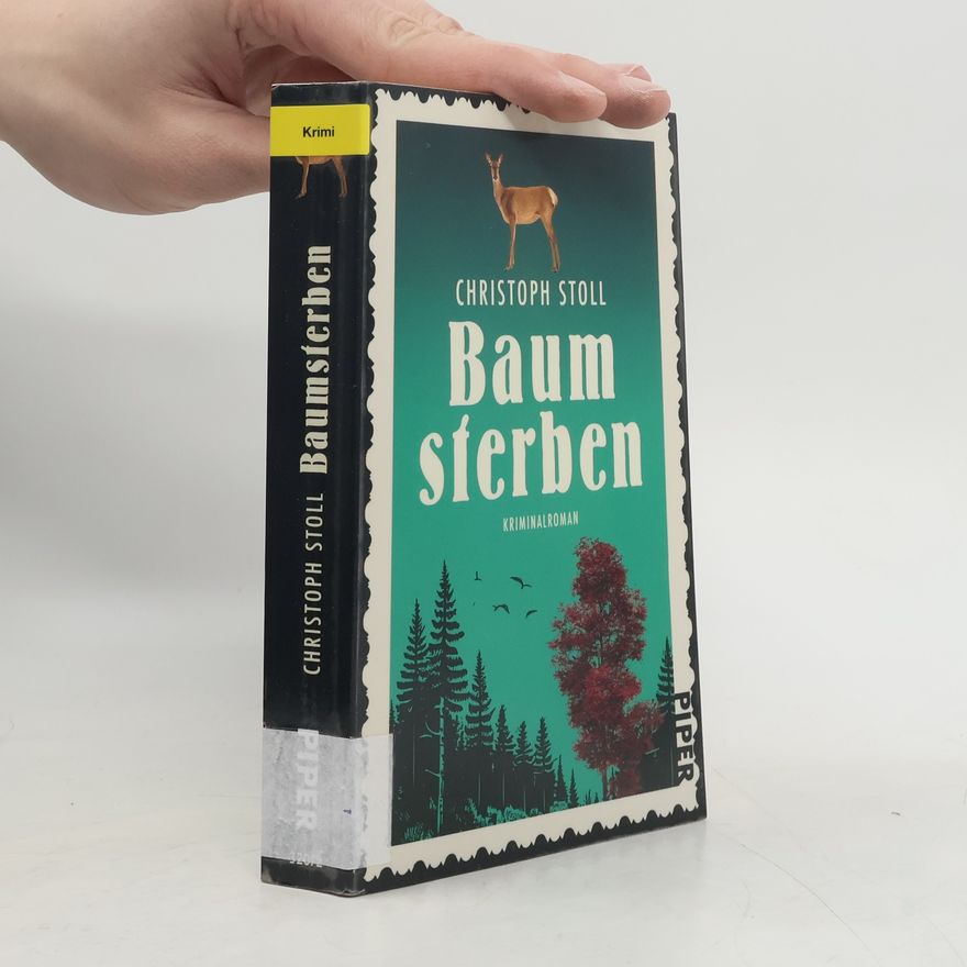 Christoph Stoll Baumsterben. Kriminalroman | Cosy Crime mit feinem Humor um einen ermittelnden Forsthausbesitzer und die Morde in seinem Wald