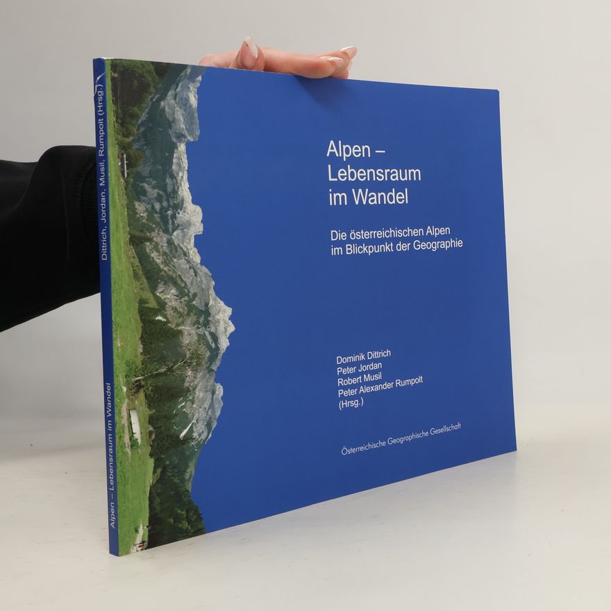 Peter Alexander Rumpolt Alpen - Lebensraum im Wandel