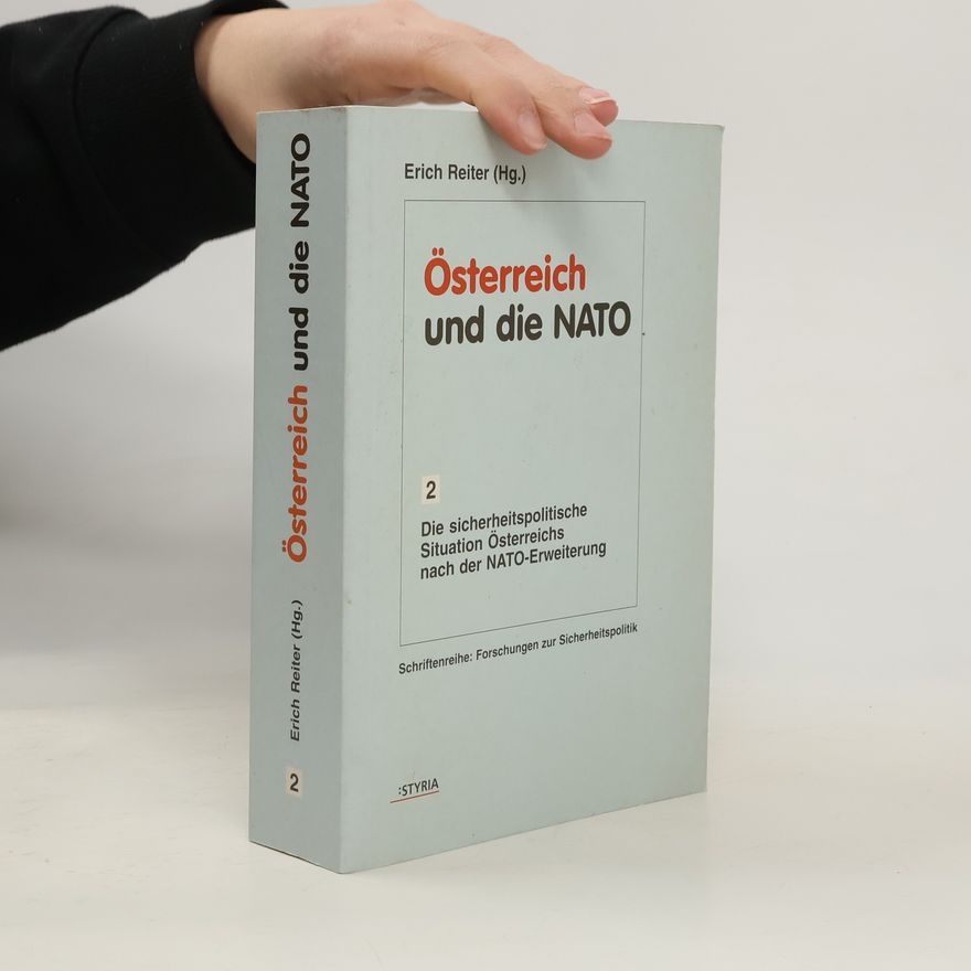 Erich Reiter Forschungen zur Sicherheitspolitik - 2: Österreich und die NATO