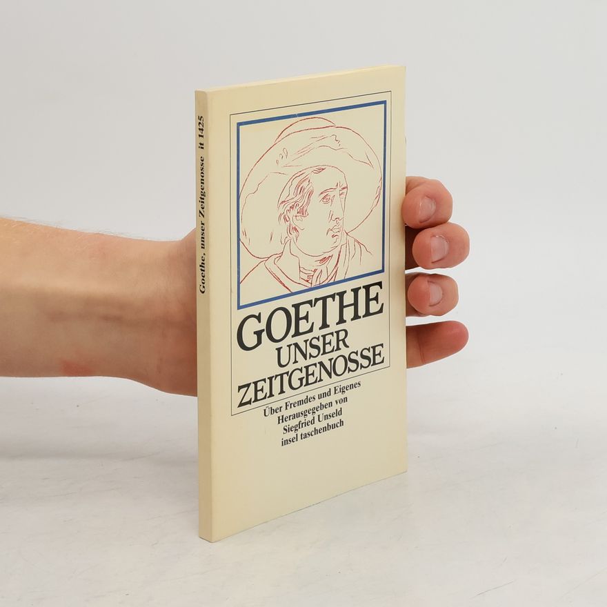 Siegfried Unseld Insel Taschenbuch - 1425: Goethe, unser Zeitgenosse