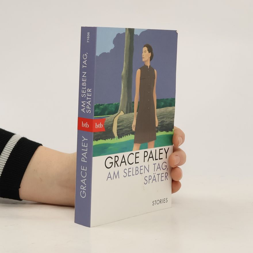 Grace Paley Am selben Tag, später