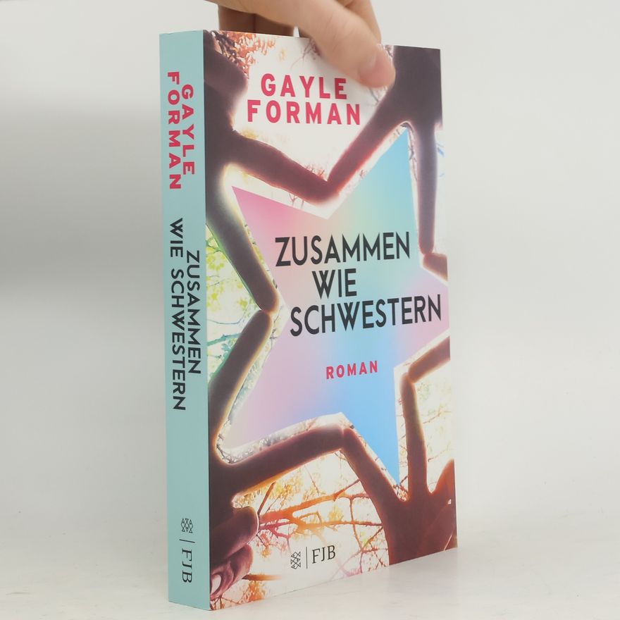 Gayle Forman Zusammen wie Schwestern