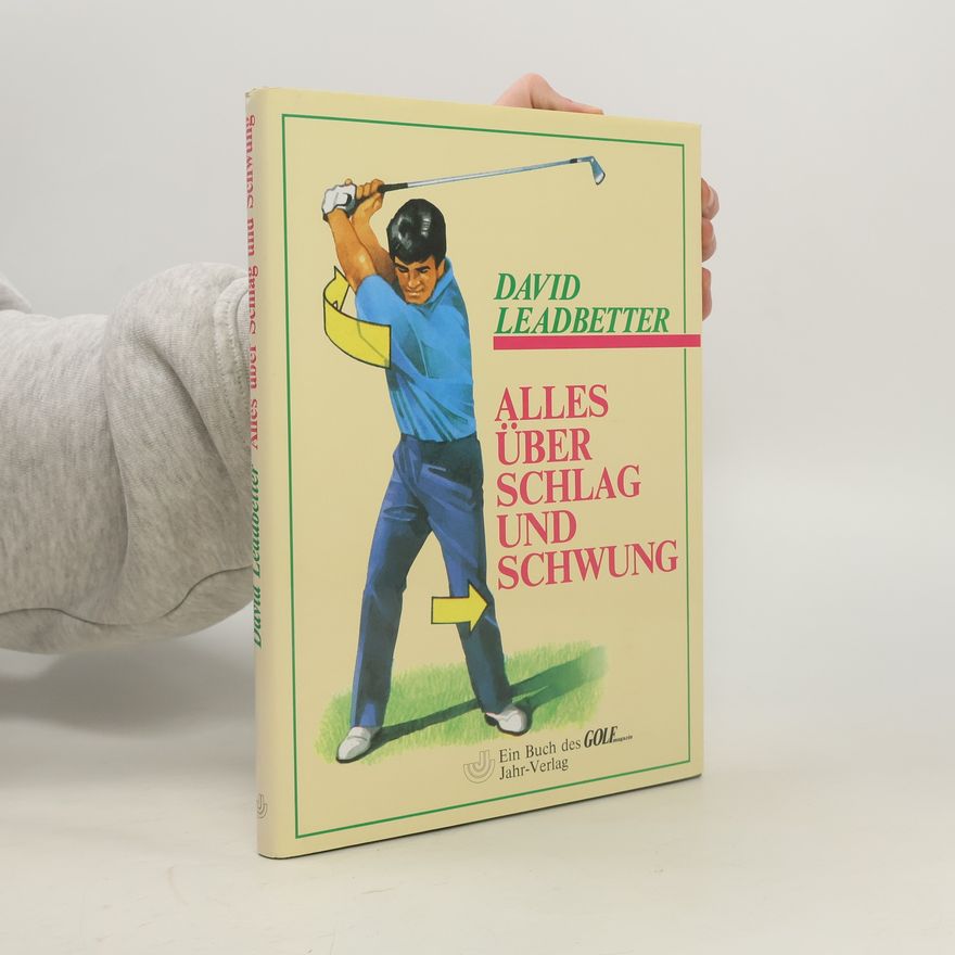 David Leadbetter Alles über Schlag und Schwung