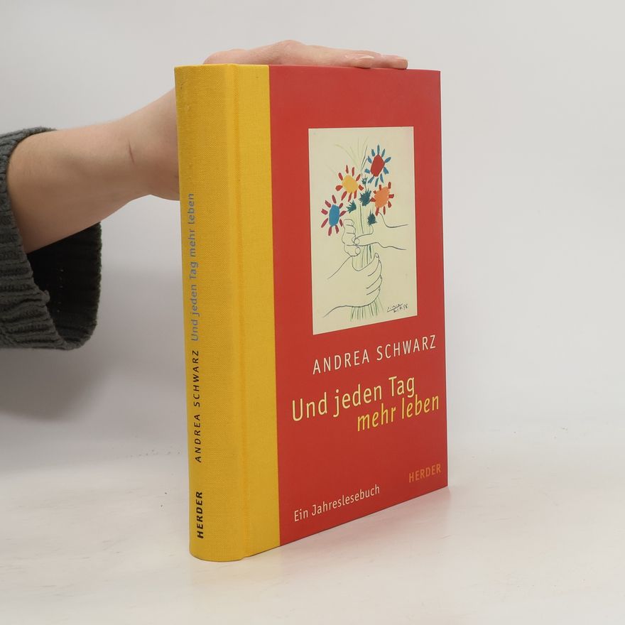 Andrea Schwarz Und jeden Tag mehr Leben