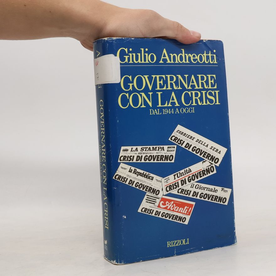 Giulio Andreotti Governare con la crisi