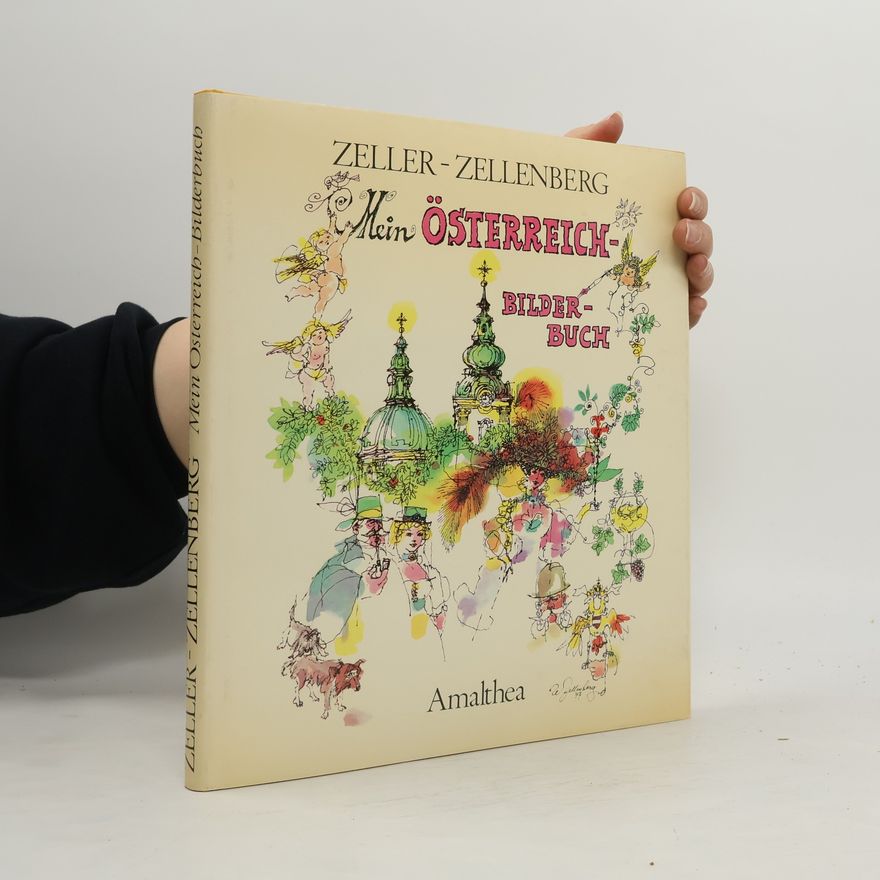 Wilfried Zeller Zellenberg Mein Österreich-Bilderbuch