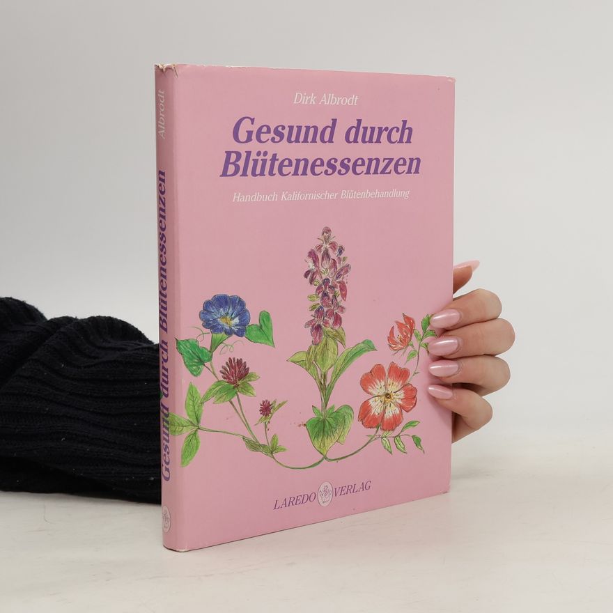 Dirk Albrodt Gesund durch Blütenessenzen
