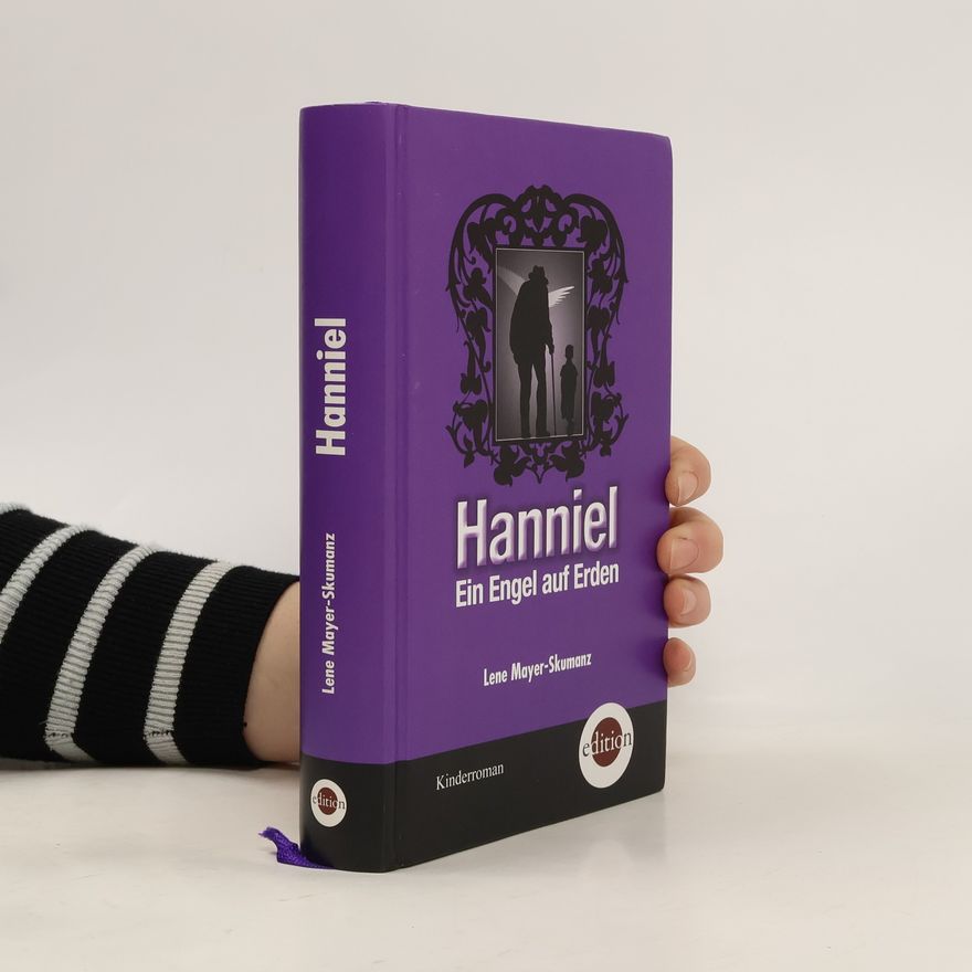 Lene Mayer-Skumanz Hanniel: Ein Engel auf Erden