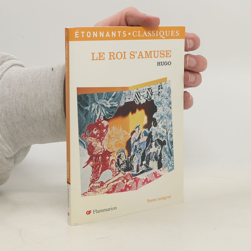 Victor Hugo Le roi s'amuse