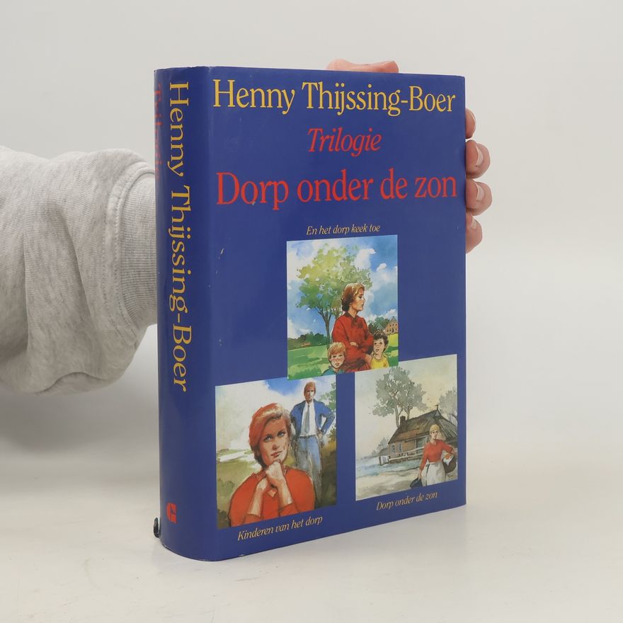 Henny Thijssing-Boer Trilogie: Dorp onder de zon