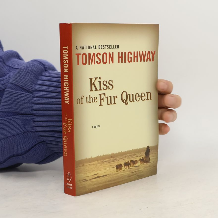 Tomson Highway Kiss of the Fur Queen