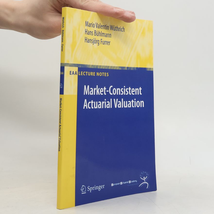 Hansjörg Furrer EAA Lecture Notes: Market-Consistent Actuarial Valuation