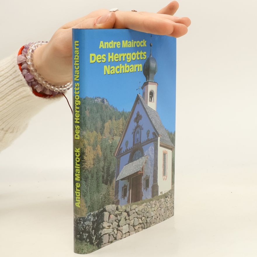 André Mairock Des Herrgotts Nachbarn