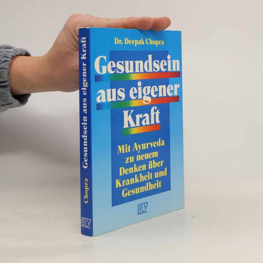 Deepak Chopra Gesundsein aus eigener Kraft