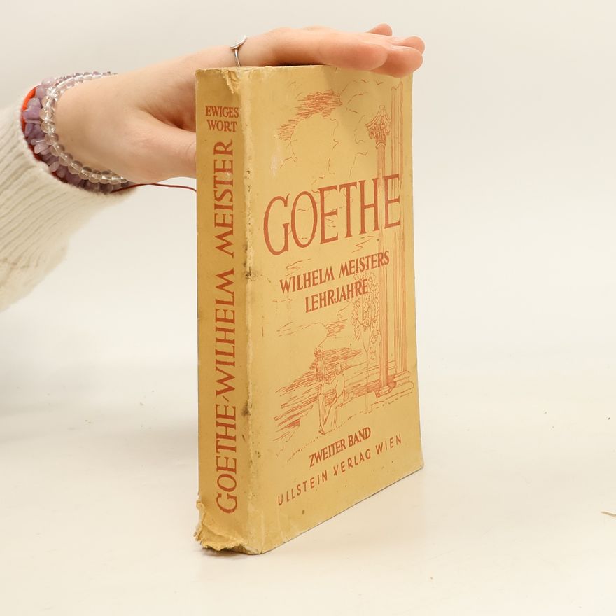 Johann Wolfgang von Goethe Wilhelm Meisters Lehrjahre. Erster Band