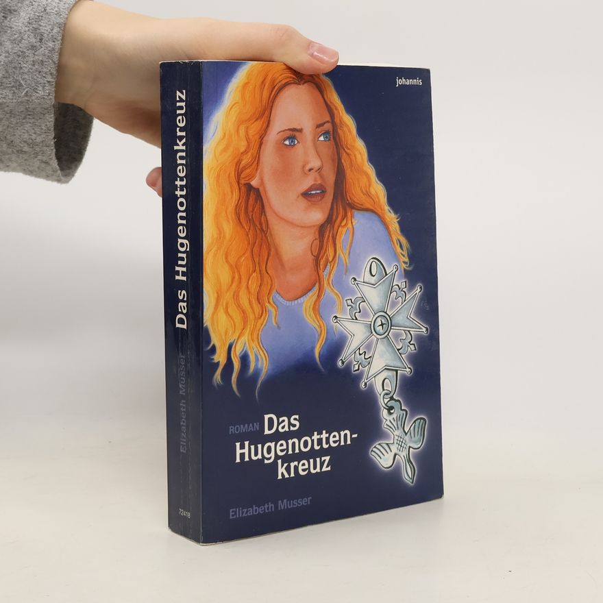 Elizabeth Musser Das Hugenottenkreuz