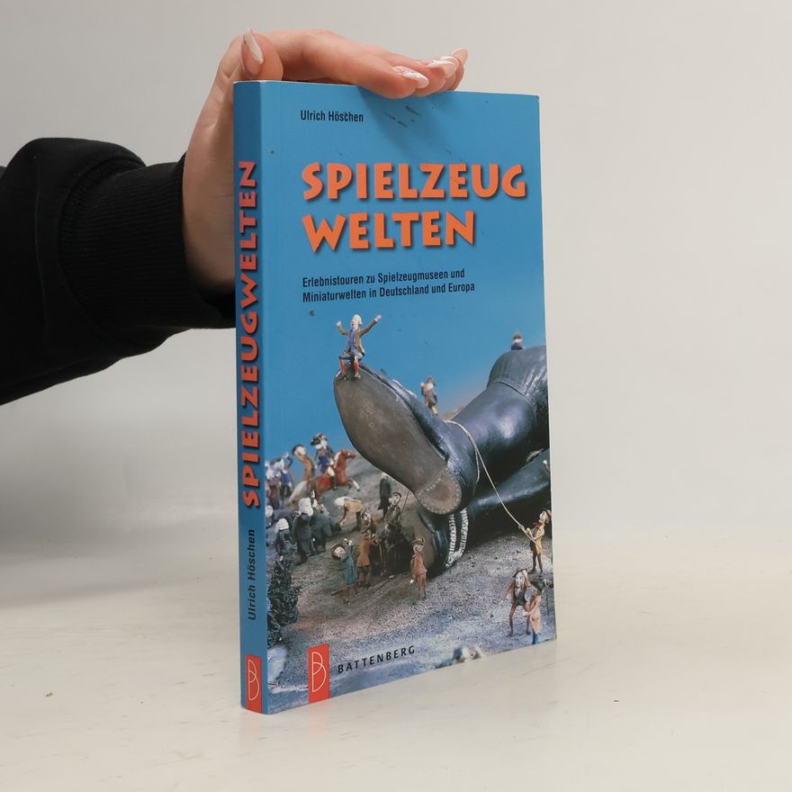 Ulrich Höschen Spielzeugwelten