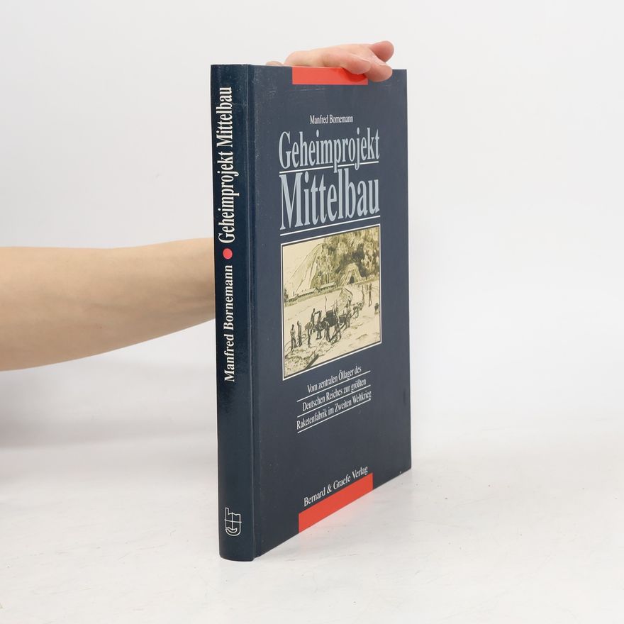 Manfred Bornemann Geheimprojekt Mittelbau